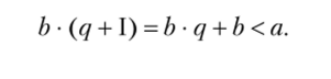 Тем самым либо а представляется в виде а = b • q, либо а = b • q + г и г < Ь. В первом случае а делится на b, во втором случае имеет место деление с остатком. Вообще, а делится на b, если среди цифр ряда.