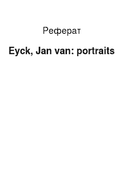 Реферат: Eyck, Jan van: portraits