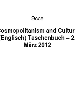 Эссе: Cosmopolitanism and Culture (Englisch) Taschenbuch – 2. März 2012